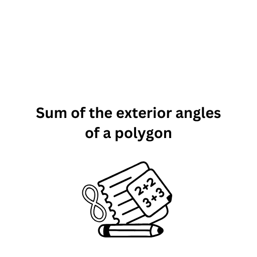 Sum of the exterior angles of a polygon 